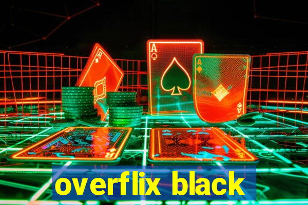 overflix black